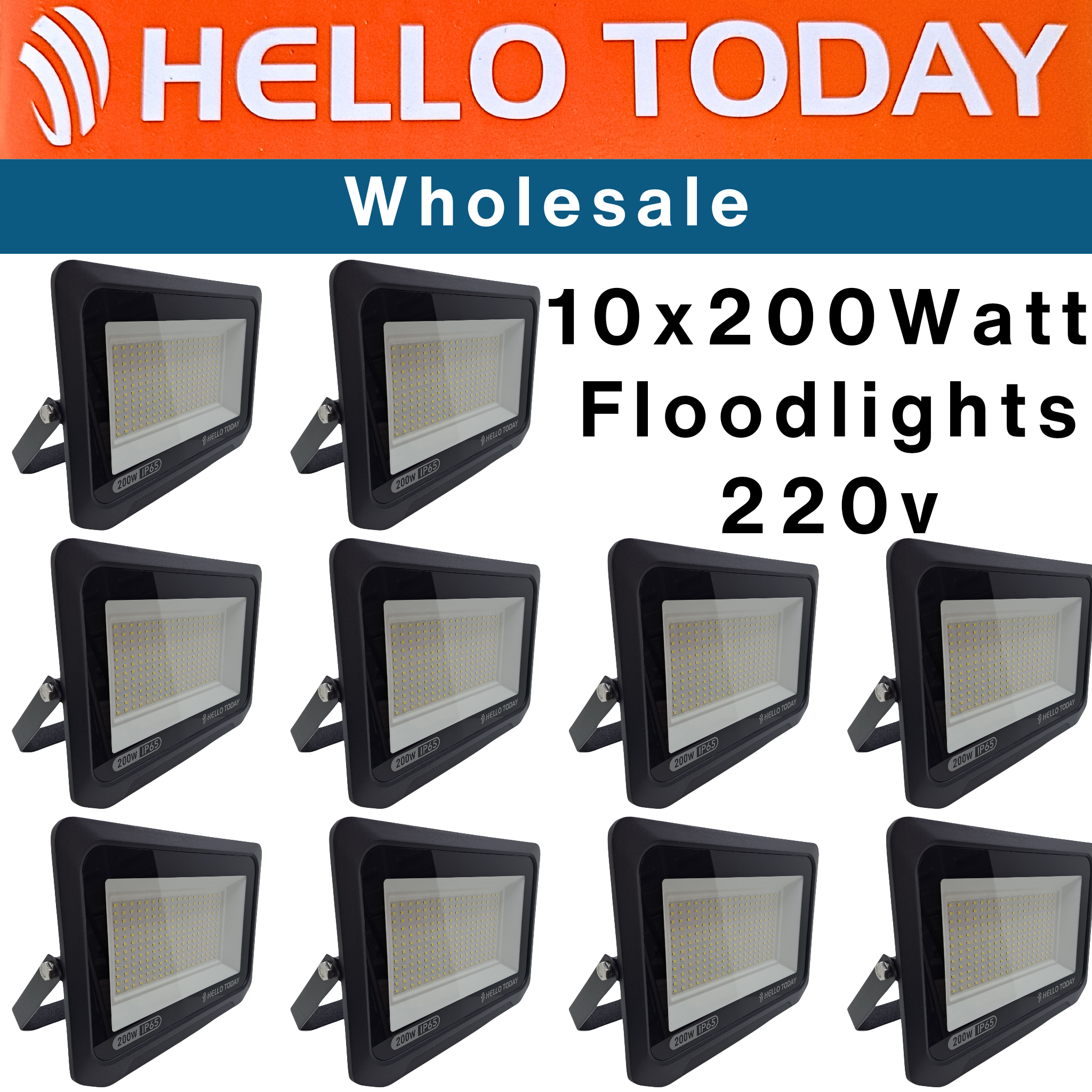 10x 200watt Hello Today Floodlights Wholesale 220v